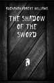 The Shadow of the Sword, Buchanan Robert Williams 