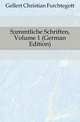 Saemmtliche Schriften, Volume 1 (German Edition), Gellert Christian Fuerchtegott 