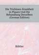 Die Trichinen-Krankheit in Plauen Und Die Behandlung Derselben ... (German Edition), Boehler 