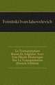 La Transportation Russe Et Anglaise Avec Une Etude Historique Sur La Transportation (French Edition), Foinitski Ivan Iakovelevich 