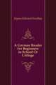 A German Reader for Beginners in School Or College, Joynes Edward Southey 