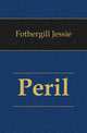 Peril, Fothergill Jessie 