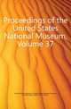 Proceedings of the United States National Museum, Volume 37, #Smithsonian Institution 