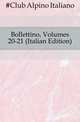 Bollettino, Volumes 20-21 (Italian Edition), #Club Alpino Italiano 