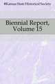 Biennial Report, Volume 15, #Kansas State Historical Society 