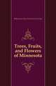 Trees, Fruits, and Flowers of Minnesota, #Minnesota State Horticultural Society 