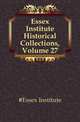 Essex Institute Historical Collections, Volume 27, #Essex Institute 
