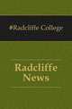 Radcliffe News, #Radcliffe College 