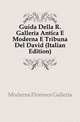 Guida Della R. Galleria Antica E Moderna E Tribuna Del David (Italian Edition), Moderna Florence Galleria 