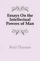 Essays On the Intellectual Powers of Man, Reid, Thomas 