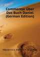 Commentar Uber Das Buch Daniel (German Edition), Haevernick Heinrich Andreas 