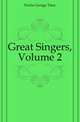 Great Singers, Volume 2, Ferris George Titus 
