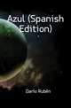 Azul (Spanish Edition), Dario Ruben 