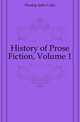 History of Prose Fiction, Volume 1, Dunlop John Colin 
