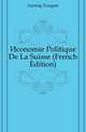 Economie Politique De La Suisse (French Edition), Geering Traugott 