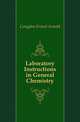 Laboratory Instructions in General Chemistry, Congdon Ernest Arnold 