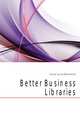 Better Business Libraries, Krause Louise Beerstecher 