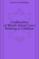 Codification of Rhode Island Laws Relating to Children, Bucklin Harold Stephen 