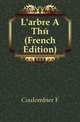 L'arbre A The (French Edition), F. Coulombier 
