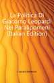 La Politica Di Giacomo Leopardi Nei Paralipomeni (Italian Edition), Cassara Salvatore 