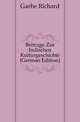Beitraege Zur Indischen Kulturgeschichte (German Edition), Garbe Richard 