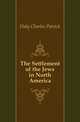 The Settlement of the Jews in North America, Daly Charles Patrick 