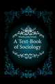A Text-Book of Sociology, Ward, Lester Frank, 1841-1913 