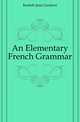 An Elementary French Grammar, Keetels Jean Gustave 