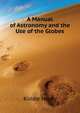 A Manual of Astronomy and the Use of the Globes ..., Kiddle Henry 