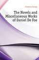 The Novels and Miscellaneous Works of Daniel De Foe, Chalmers George 