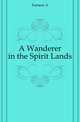 A Wanderer in the Spirit Lands, Farnese A 