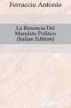 La Rinuncia Del Mandato Politico (Italian Edition), Ferracciu Antonio 