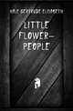 Little Flower-People, Hale Gertrude Elisabeth 