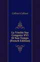 La Verite Sur Gregoire XVI Et Son Temps (French Edition), Collinet Collinet 