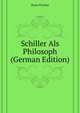 Schiller Als Philosoph (German Edition), Куно Фишер 
