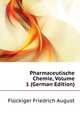Pharmaceutische Chemie, Volume 1 (German Edition), Flueckiger Friedrich August 