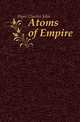 Atoms of Empire, Hyne Charles John 