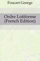 Ordre Lotiforme (French Edition), Foucart George 