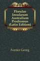 Florulae Insularum Australium Prodromus (Latin Edition), Forster Georg 
