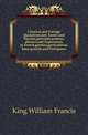 Classical and Foreign Quotations,law Terms and Maxims,proverbs,mottoes,phrases,and Expressions in French,german,greek,italian,latin,spanish,and Portuguese, King William Francis 