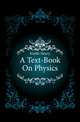 A Text-Book On Physics, Kiddle Henry 