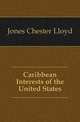 Caribbean Interests of the United States, Jones Chester Lloyd 
