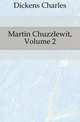 Martin Chuzzlewit, Volume 2, Чарльз Диккенс 