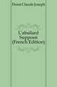 L'abailard Suppose (French Edition), Dorat Claude Joseph 