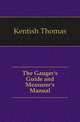 The Gauger's Guide and Measurer's Manual, Kentish Thomas 