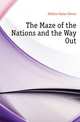 The Maze of the Nations and the Way Out, Atkins Gaius Glenn 