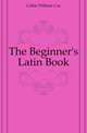 The Beginner's Latin Book, Collar William Coe 