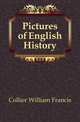 Pictures of English History, Collier William Francis 