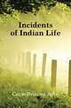 Incidents of Indian Life, Cave-Browne John 