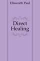 Direct Healing, Ellsworth Paul 